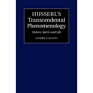 Husserl’s Transcendental Phenomenology: Nature, Spirit, and Life