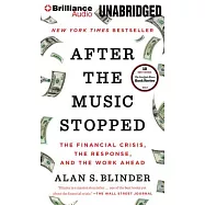 After the Music Stopped: The Financial Crisis, The Response, And The Work Ahead