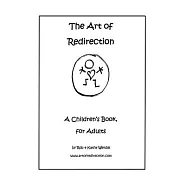 The Art of Redirection: A Children&rsquo;s Book, for Adults