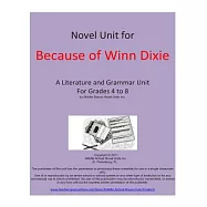 Novel Unit for Because of Winn Dixie: A Complete Literature and Grammar Unit for Grades 4-8