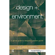 Design and Environment: A Global Guide to Designing Greener Goods