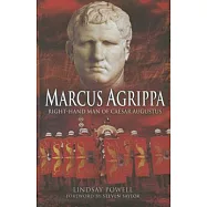 Marcus Agrippa: Right-Hand Man of Caesar Augustus