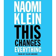 This Changes Everything: Capitalism Vs. the Climate