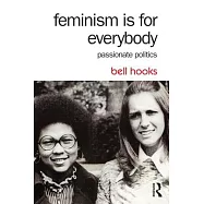 Feminism Is for Everybody: Passionate Politics
