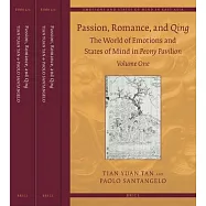 Passion, Romance, and Qing: The World of Emotions and States of Mind in Peony Pavilion