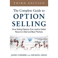 The Complete Guide to Option Selling: How Selling Options Can Lead to Stellar Returns in Bull and Bear Markets