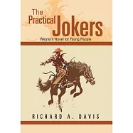 The Practical Jokers: Western Novel for Young People