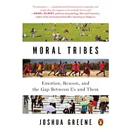 Moral Tribes: Emotion, Reason, and the Gap Between Us and Them