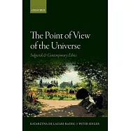 The Point of View of the Universe: Sidgwick and Contemporary Ethics