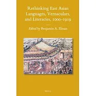Rethinking East Asian Languages, Vernaculars, and Literacies, 1000–1919