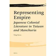 Representing Empire: Japanese Colonial Literature in Taiwan and Manchuria