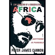 The Unmaking of a Conservative Africa Anything Is Possible