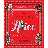 The Annotated Alice: Alice’s Adventures in Wonderland & Through the Looking-glass