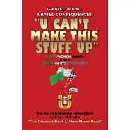 U Can’t Make This Stuff Up: The Greatest Book U Have Never Read
