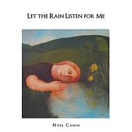 Let the Rain Listen to Me