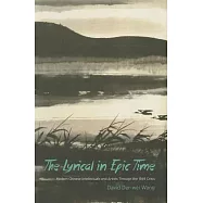 The Lyrical in Epic Time: Modern Chinese Intellectuals and Artists Through the 1949 Crisis
