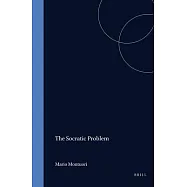 The Socratic Problem: The History-The Solutions : From the 18th Century to the Present Time 61 Extracts from 54 Authors
