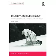 Beauty and Misogyny: Harmful Cultural Practices in the West