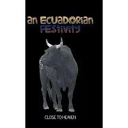An Ecuadorian Festivity: Close to Heaven