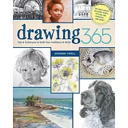 Drawing 365: Tips and Techniques to Build Your Confidence and Skills