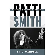 Patti Smith: America’s Punk Rock Rhapsodist