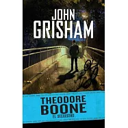 Theodore Boone 2. El Secuestro / Theodore Boone: The Abduction #2