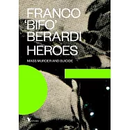 Heroes: Mass Murder and Suicide