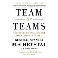Team of Teams: New Rules of Engagement for a Complex World