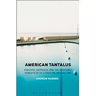American Tantalus: Horizons, Happiness, and the Impossible Pursuits of US Literature and Culture