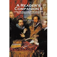 A Reader&rsquo;s Companion II: 3,500 Words and Phrases Avid Readers Should Know