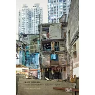 Peter Bialobrzeski: Nail Houses or the Destruction of Lower Shanghai