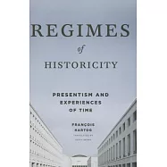 Regimes of Historicity: Presentism and Experiences of Time