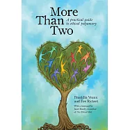 More Than Two: A Practical Guide to Ethical Polyamory