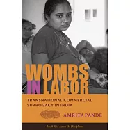Wombs in Labor: Transnational Commercial Surrogacy in India