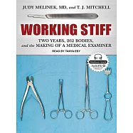 Working Stiff: Two Years, 262 Bodies, and the Making of a Medical Examiner