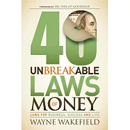 40 Unbreakable Laws of Money: Laws for Business, Success and Life