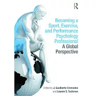 Becoming a Sport, Exercise, and Performance Psychology Professional: A Global Perspective