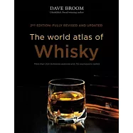 The World Atlas of Whisky: More Than 200 Distilleries Explored and 750 Expressions Tasted