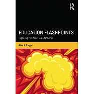Education Flashpoints: Fighting for America&rsquo;s Schools