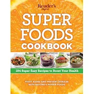 Super Foods Cookbook: 184 Super Easy Recipes to Boost Your Health