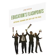 Education&rsquo;s Flashpoints: Upside Down or Set-Up to Fail
