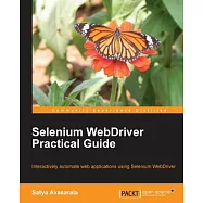 Selenium WebDriver Practical Guide: Interactively Automate Web Applications Using Selenium Webdriver