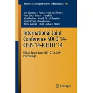 International Joint Conference Soco&rsquo;14-Cisis&rsquo;14-Iceute&rsquo;14: Bilbao, Spain, June 25th-27th, 2014, Proceedings