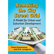 Remaking the City Street Grid: A Model for Urban and Suburban Development