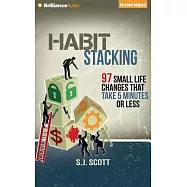 Habit Stacking: 97 Small Life Changes That Take Five Minutes or Less, Library Edition