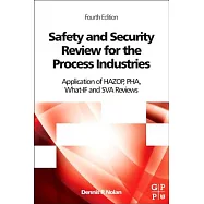 Safety and Security Review for the Process Industries: Application of HAZOP, PHA, What-IF and SVA Reviews