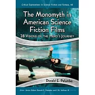 The Monomyth in American Science Fiction Films: 28 Visions of the Hero’s Journey