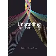 Unbraiding the Short Story
