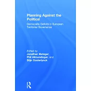 Planning Against the Political: Democratic Deficits in European Territorial Governance