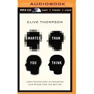 Smarter Than You Think: How Technology Is Changing Our Minds for the Better